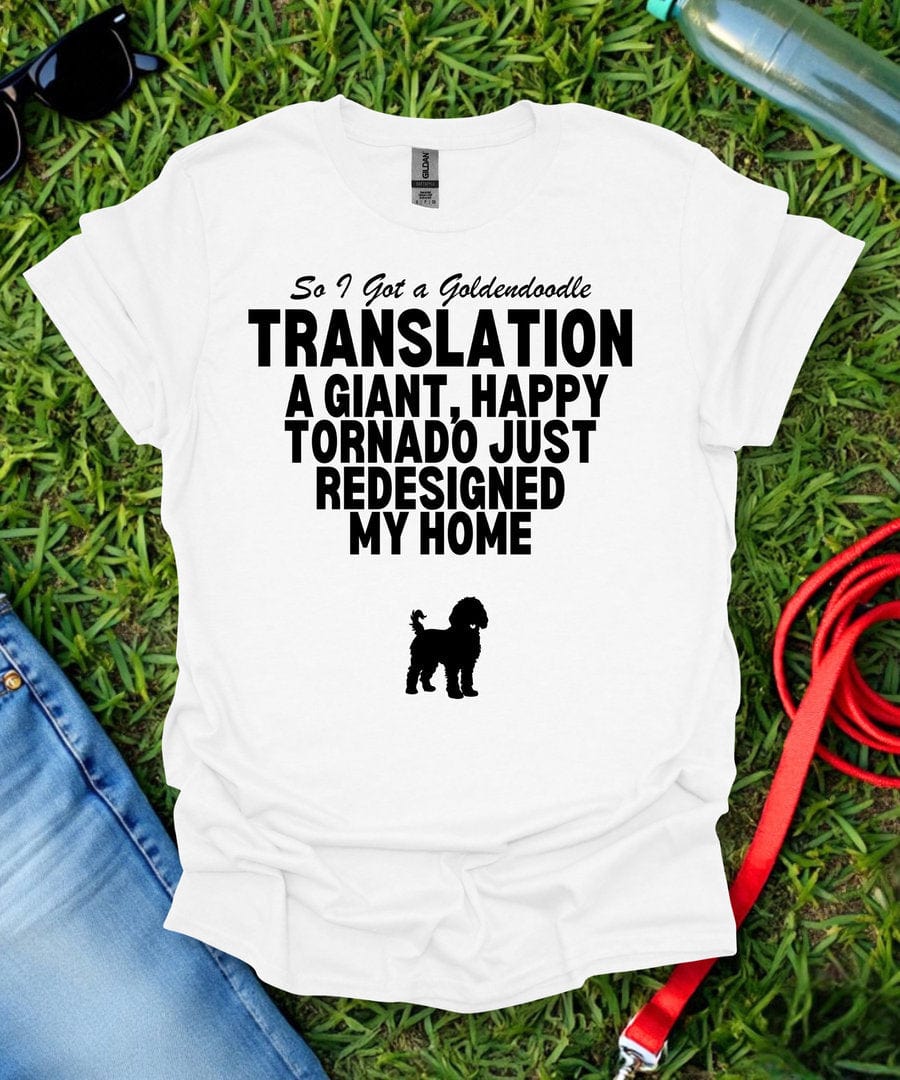 So I Got a Goldendoodle T-Shirt