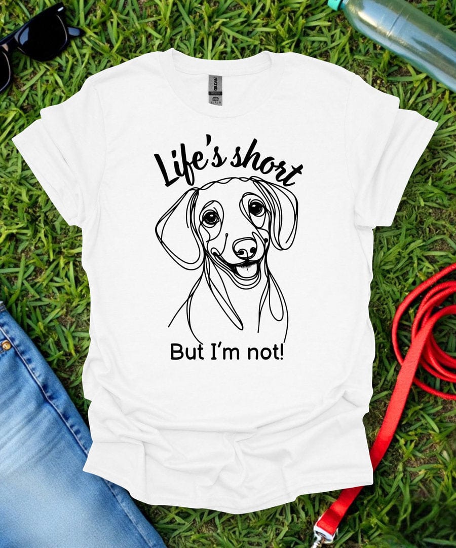 Life's Short (Short haired Dachshund) T-Shirt
