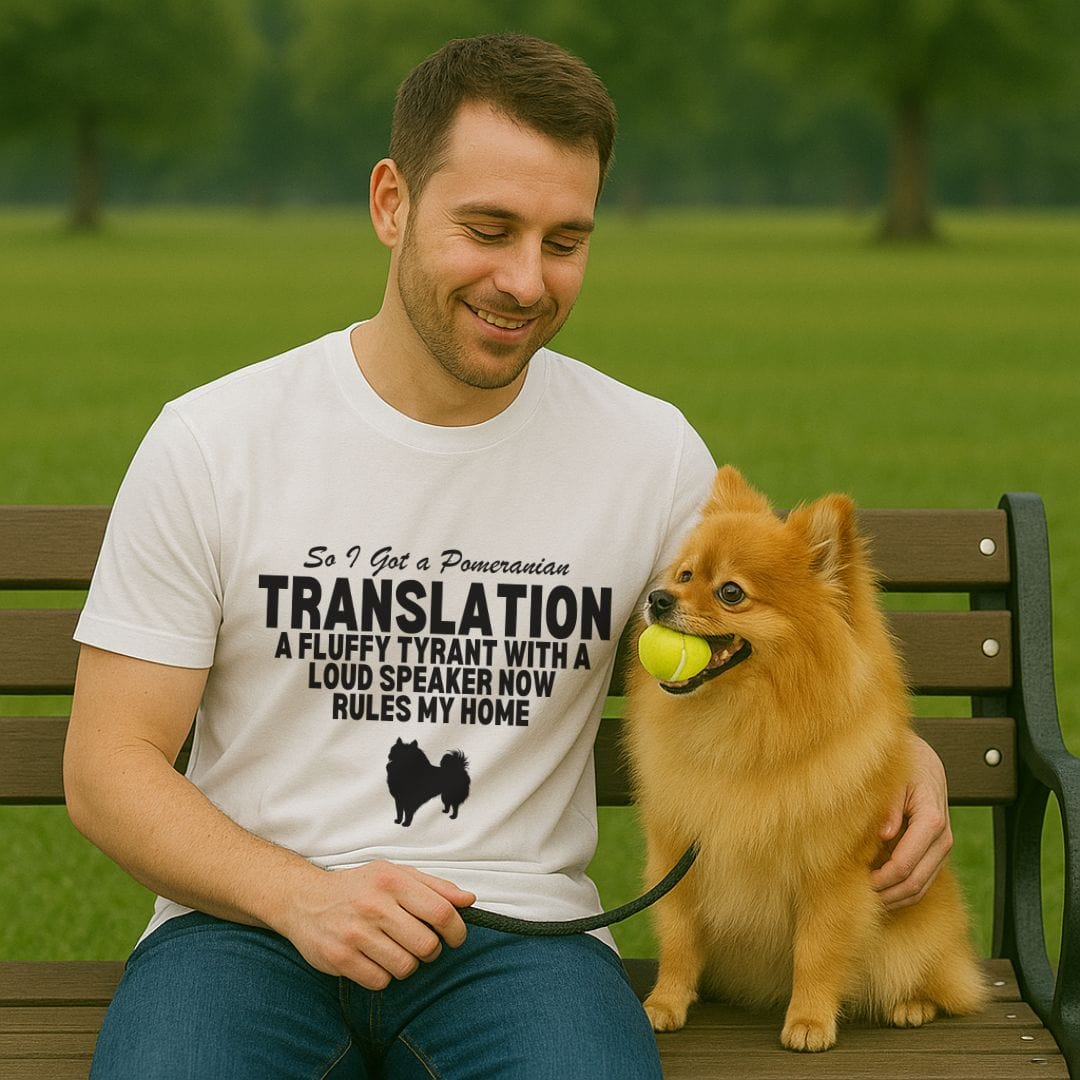 So I Got a Pomeranian T-Shirt