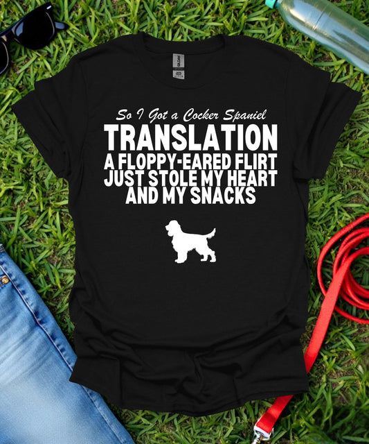 So I Got a Cocker Spaniel T-Shirt