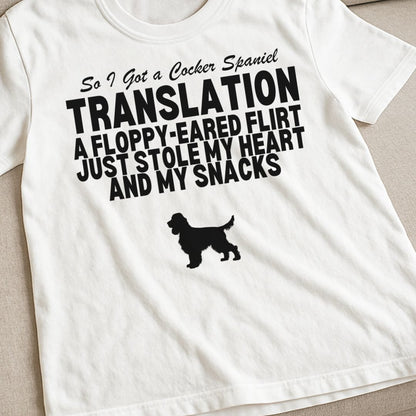 So I Got a Cocker Spaniel T-Shirt