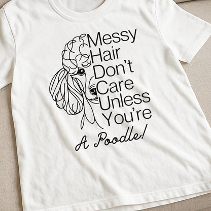 Messy Hair Poodle T-Shirt