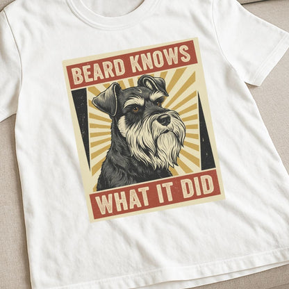 Schnauzer Beard Knows T-Shirt