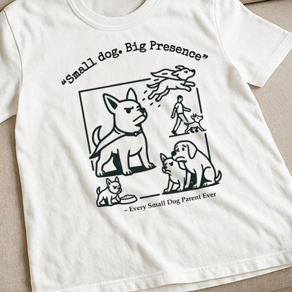 Every Small Dog Parent T-Shirt