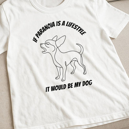 Chihuahua Paranoia T-Shirt