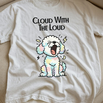 Bichon Cloud With The Loud T-Shirt