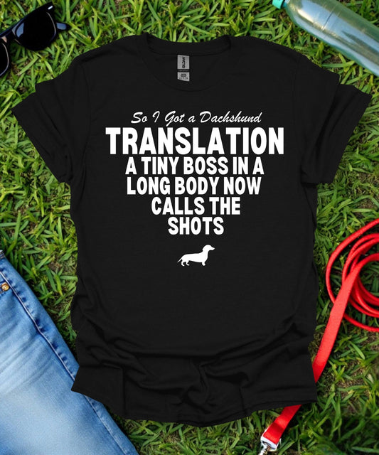 So I Got a Dachshund T-Shirt