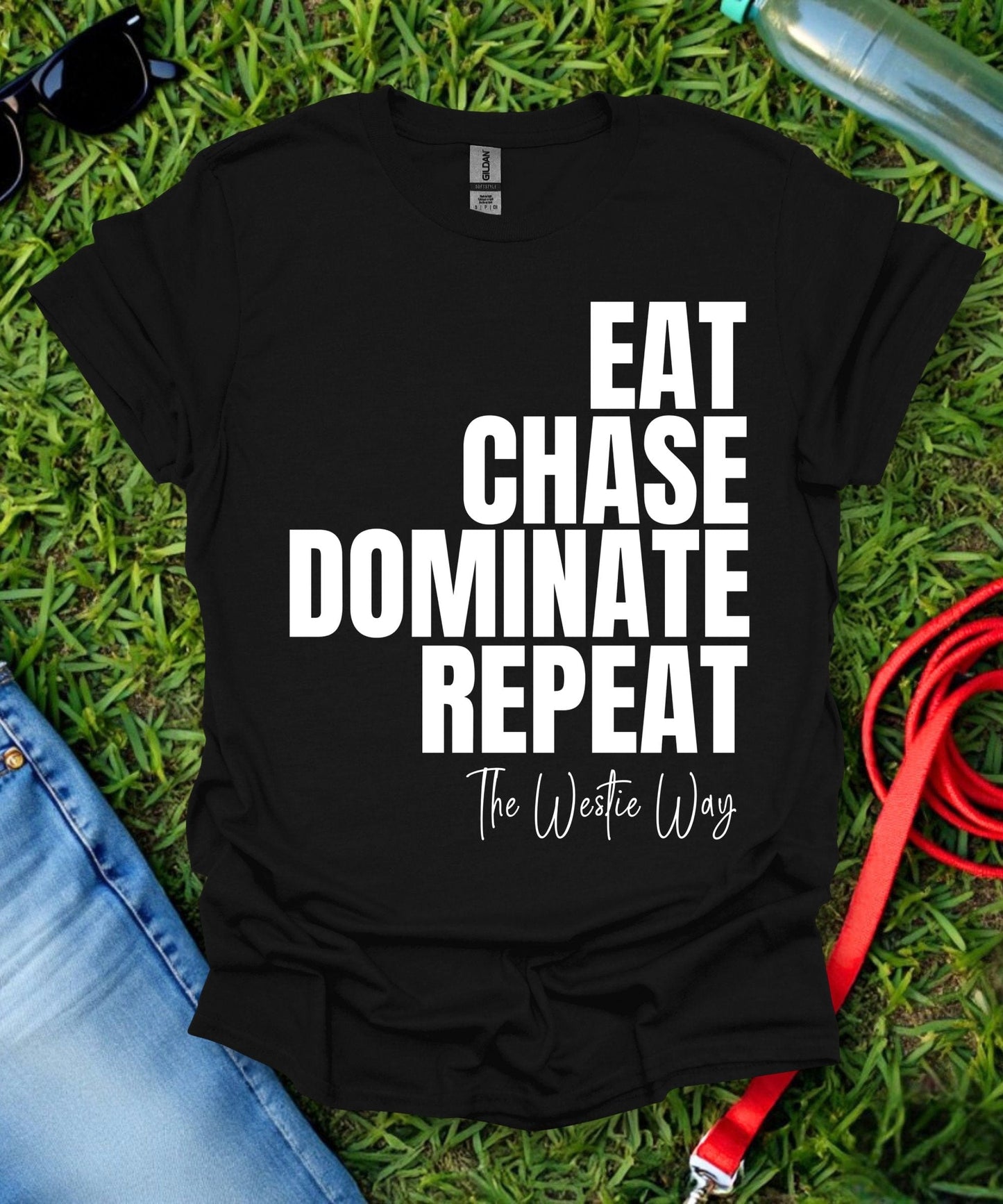 Eat Chase Dominate Repeat Westie T-Shirt