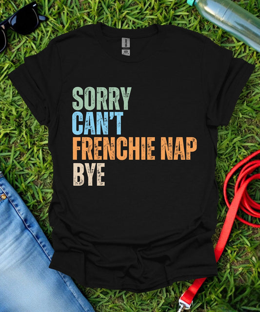 Sorry Can't Frenchie T-Shirt