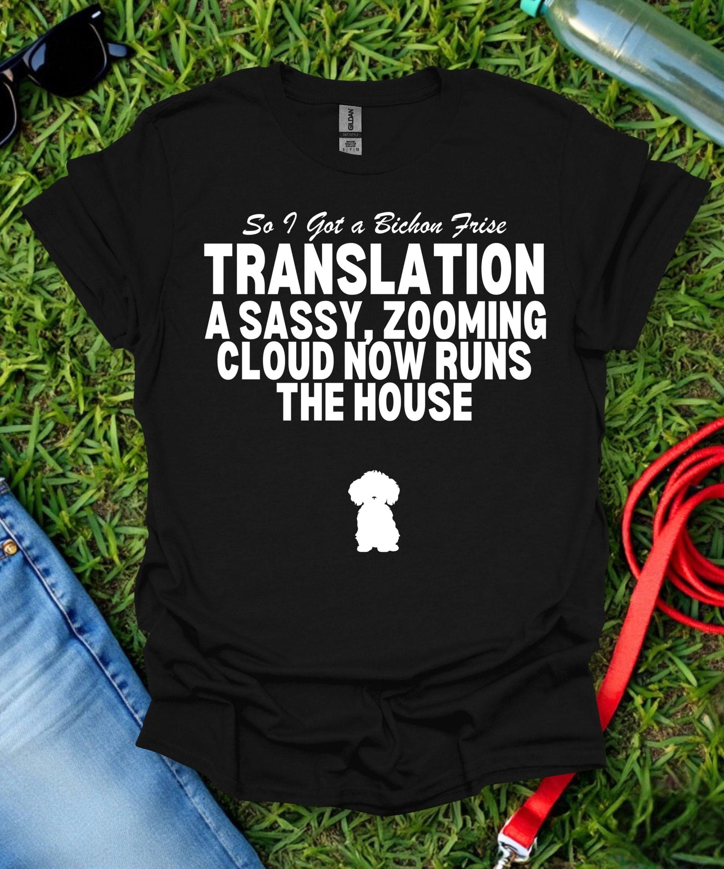 So I Got a Bichon Frise T-Shirt