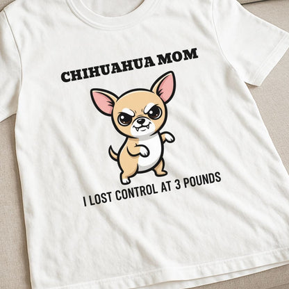 Chihuahua Mom Control T-Shirt