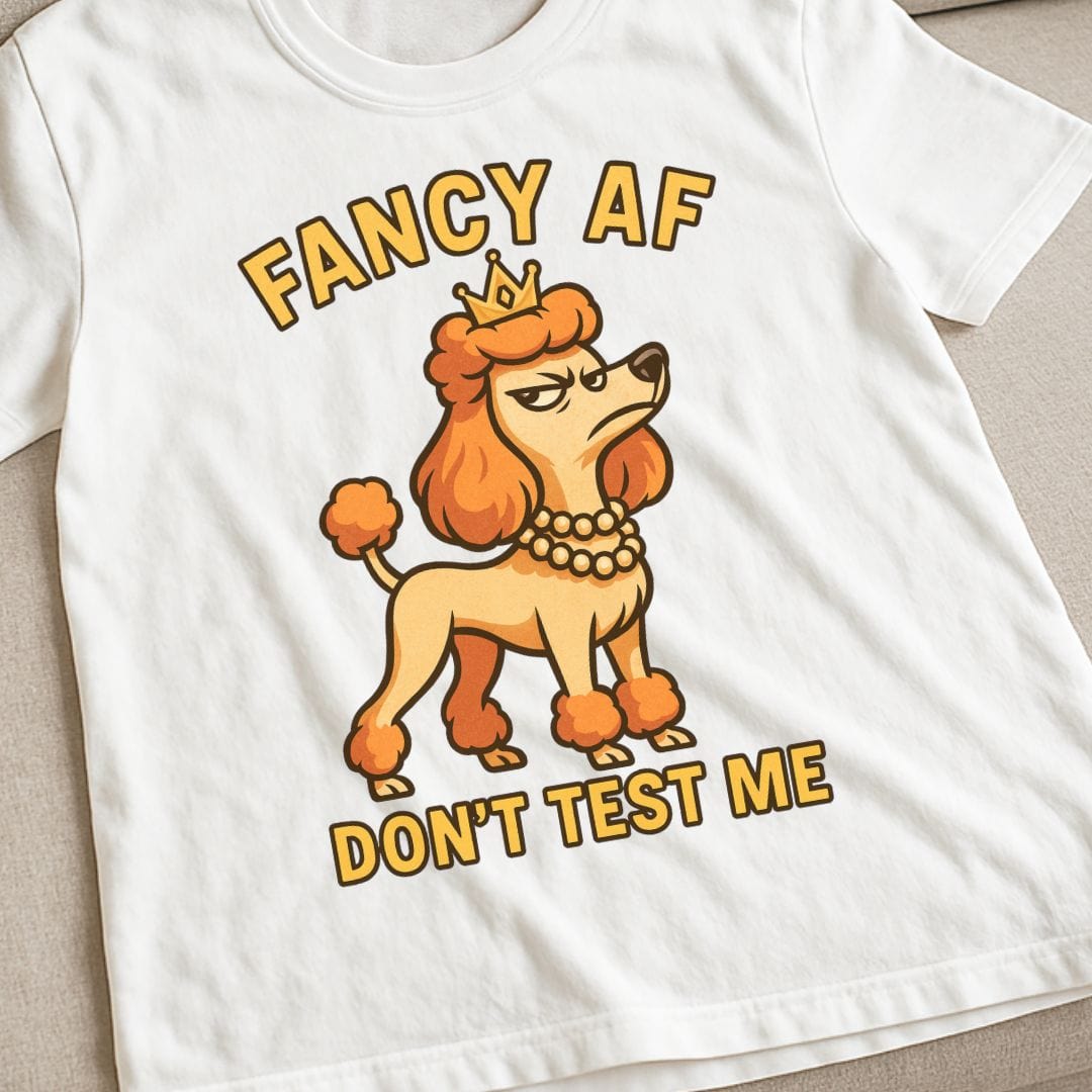 Fancy AF Poodle T-Shirt