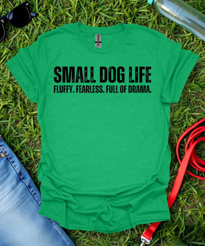 Small Dog Life T-Shirt