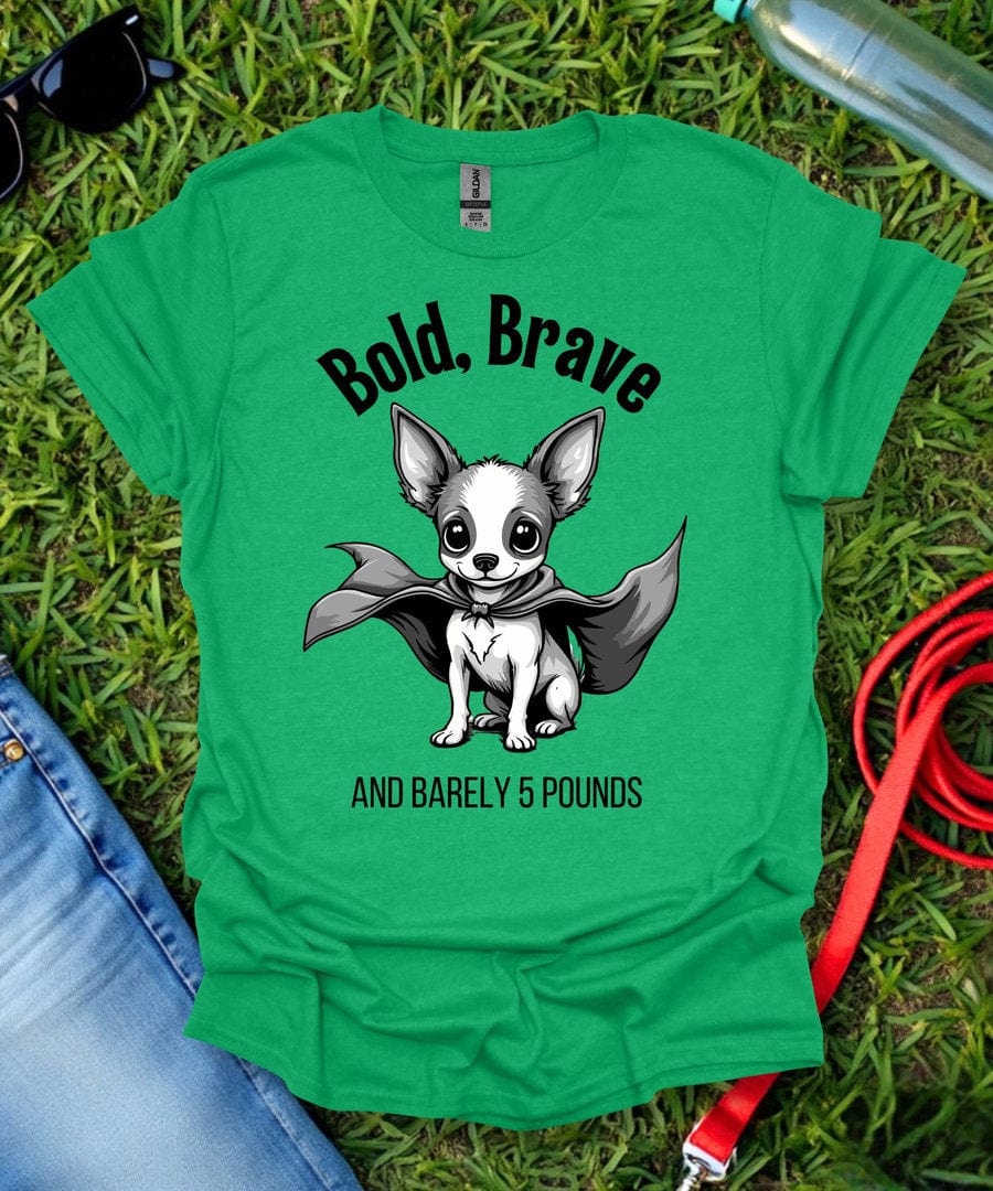 Bold, Brave Chihuahua T-Shirt