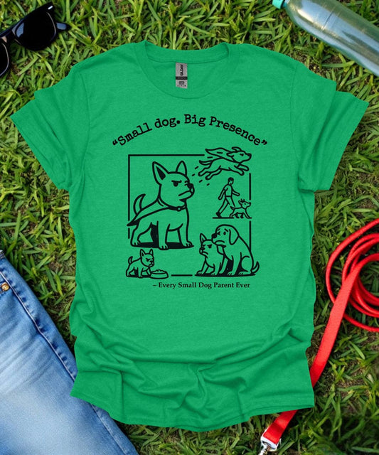 Every Small Dog Parent T-Shirt