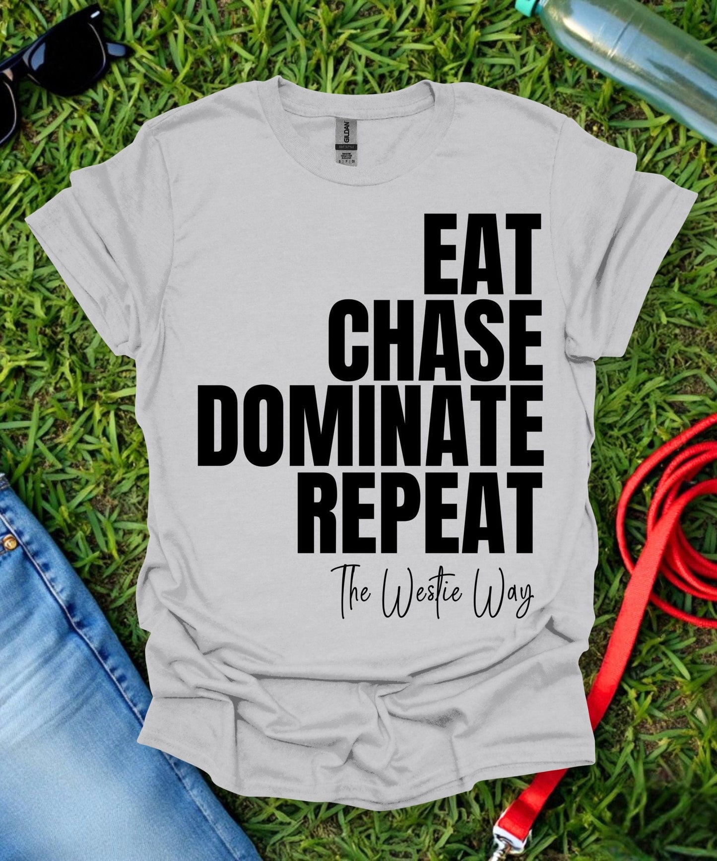 Eat Chase Dominate Repeat Westie T-Shirt