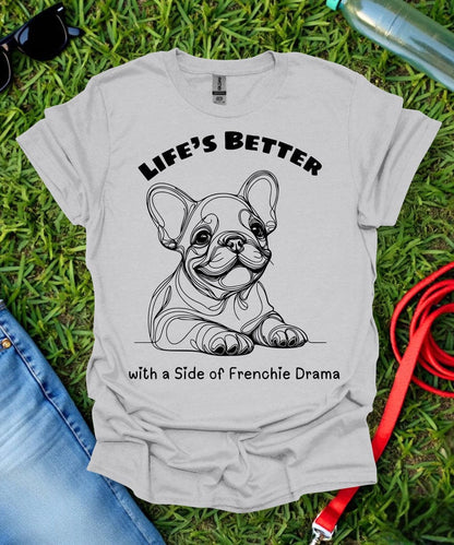 Life's Better French Bulldog T-Shirt