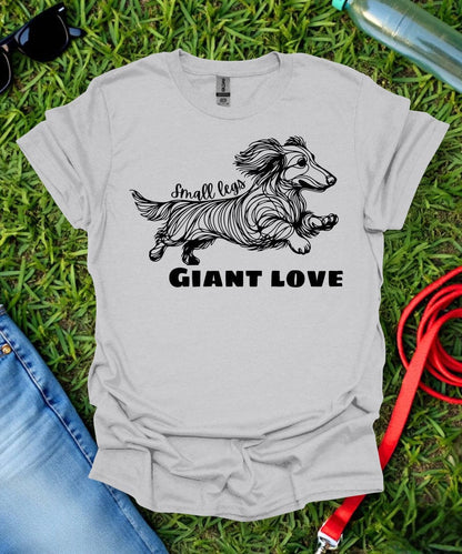 Small Legs, Giant Love (Long haired Dachshund)T-Shirt