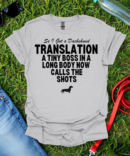 So I Got a Dachshund T-Shirt