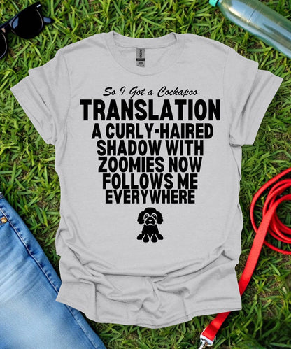So I Got a Cockapoo T-Shirt