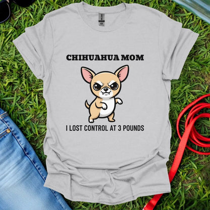 Chihuahua Mom Control T-Shirt