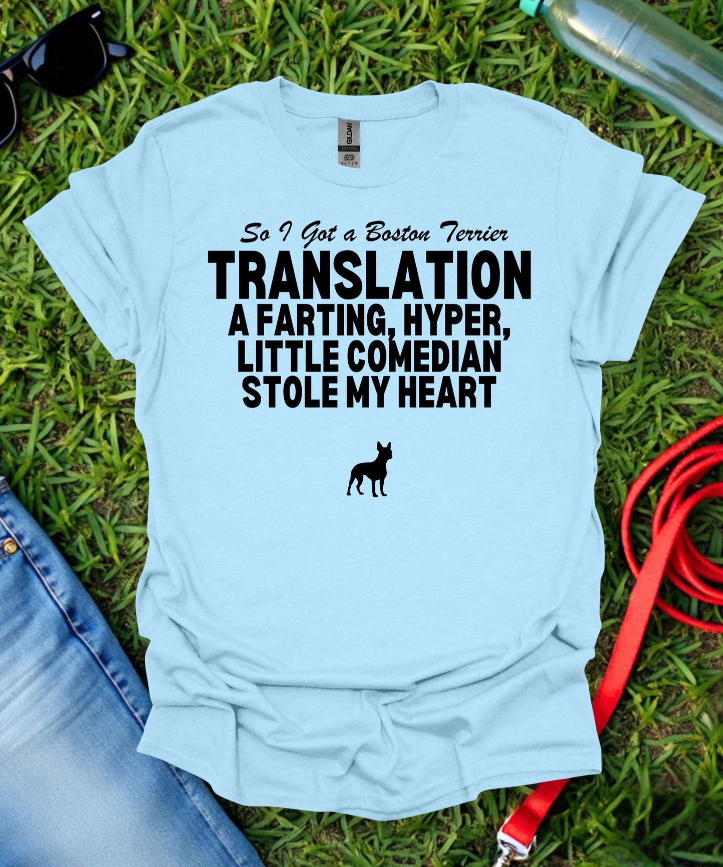 So I Got a Boston Terrier T-Shirt