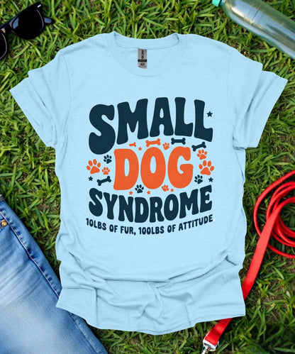 Small Dog Syndrome T-Shirt