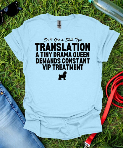 So I Got a Shih Tzu T-Shirt