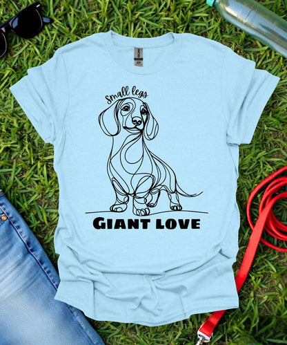 Small Legs Giant Love (Short haired Dachshund) T-Shirt
