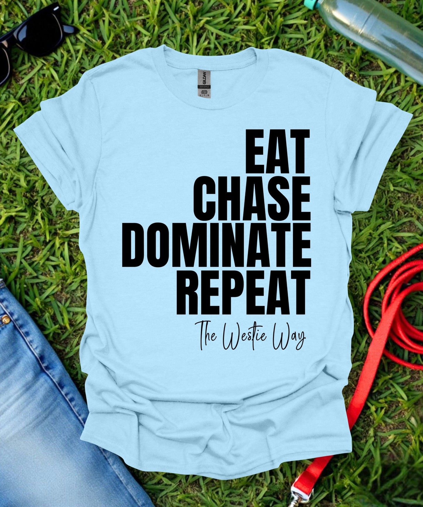 Eat Chase Dominate Repeat Westie T-Shirt