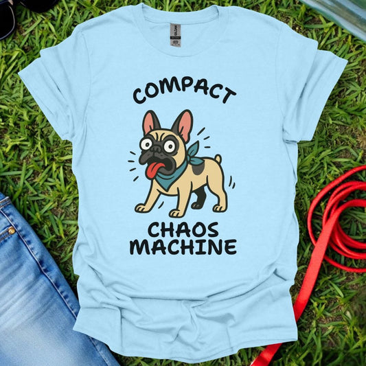 Frenchie Chaos Machine T-Shirt
