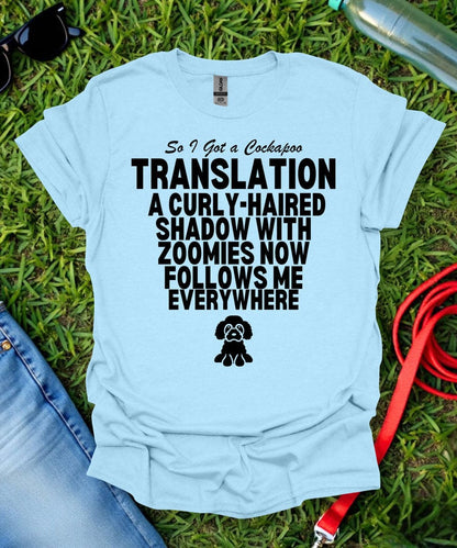 So I Got a Cockapoo T-Shirt