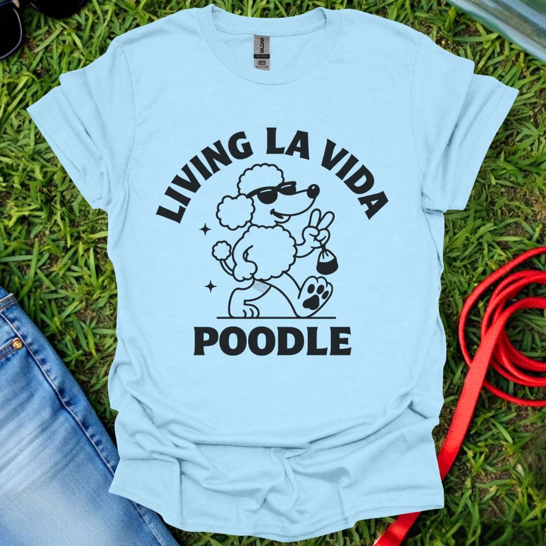 La Vida Poodle T-Shirt