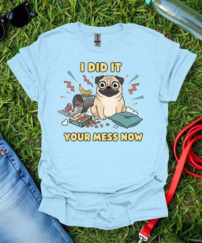 Pug Mess T-Shirt