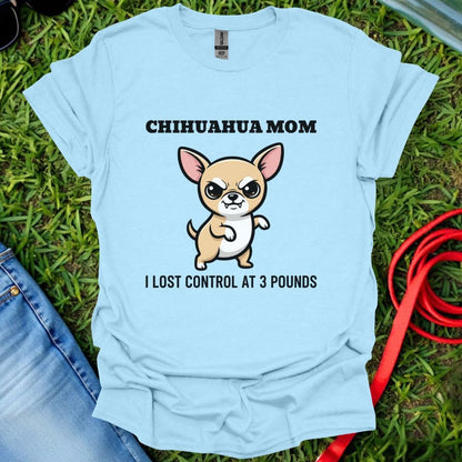 Chihuahua Mom Control T-Shirt