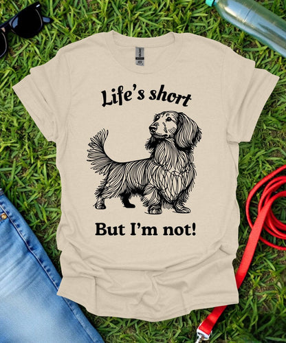 Life's Short (Long haired Dachshund) T-Shirt