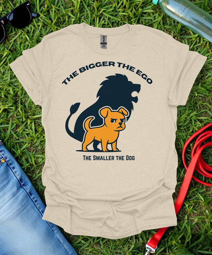 The Bigger The Ego T-Shirt