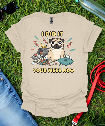 Pug Mess T-Shirt