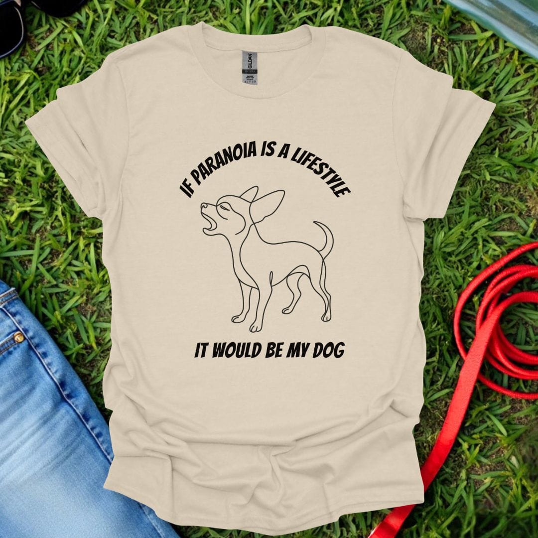 Chihuahua Paranoia T-Shirt