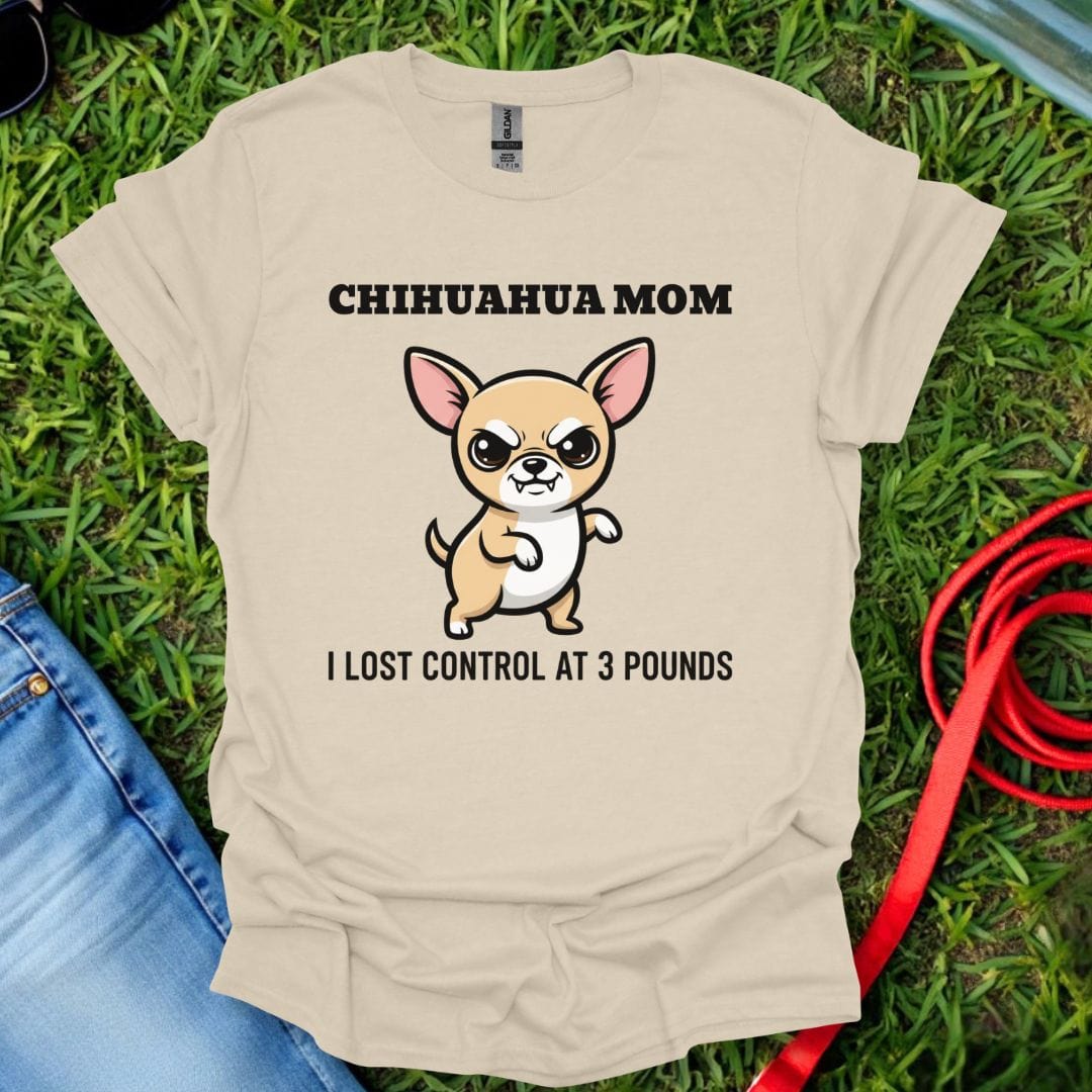 Chihuahua Mom Control T-Shirt