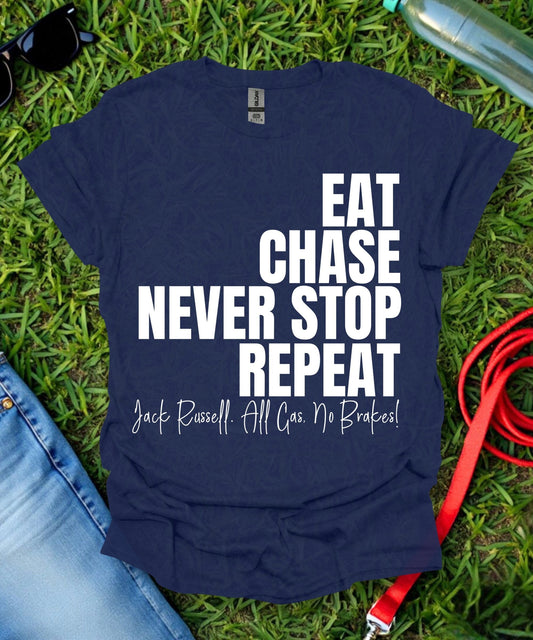 Eat Chase Never Stop Repeat Jack Russell T-Shirt