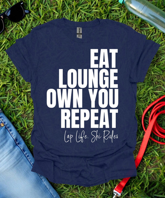 Eat Lounge Own You Repeat Shih Tzu T-Shirt