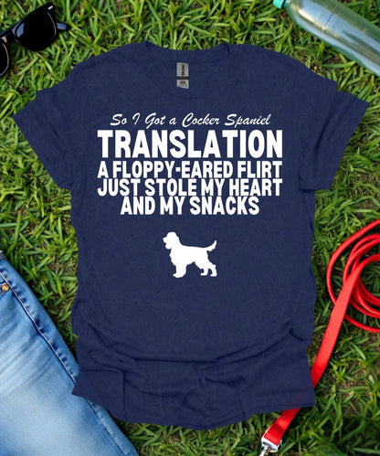 So I Got a Cocker Spaniel T-Shirt