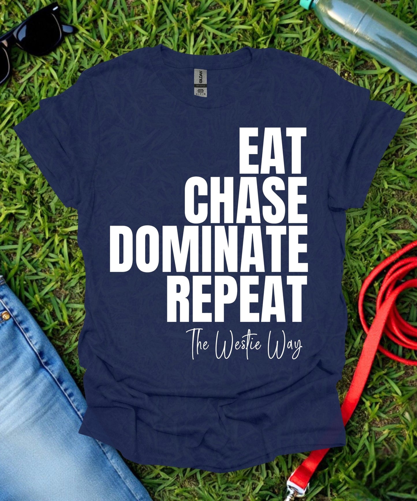 Eat Chase Dominate Repeat Westie T-Shirt
