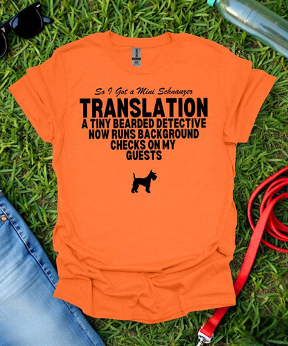 So I Got a Mini Schnauzer T-Shirt