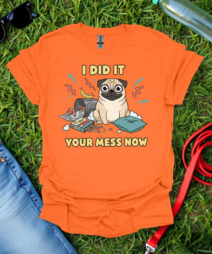 Pug Mess T-Shirt
