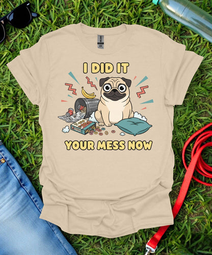 Pug Mess T-Shirt