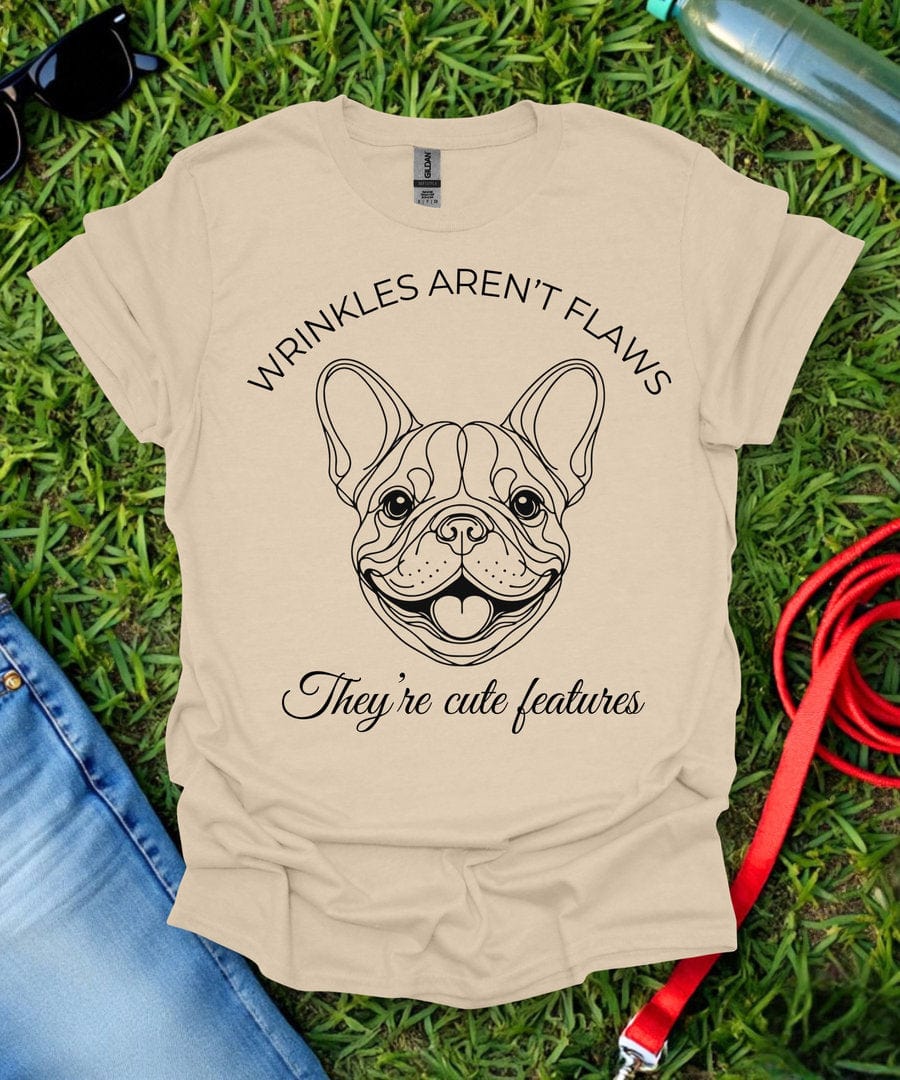Wrinkes Aren't Flaws French Bulldog T-Shirt