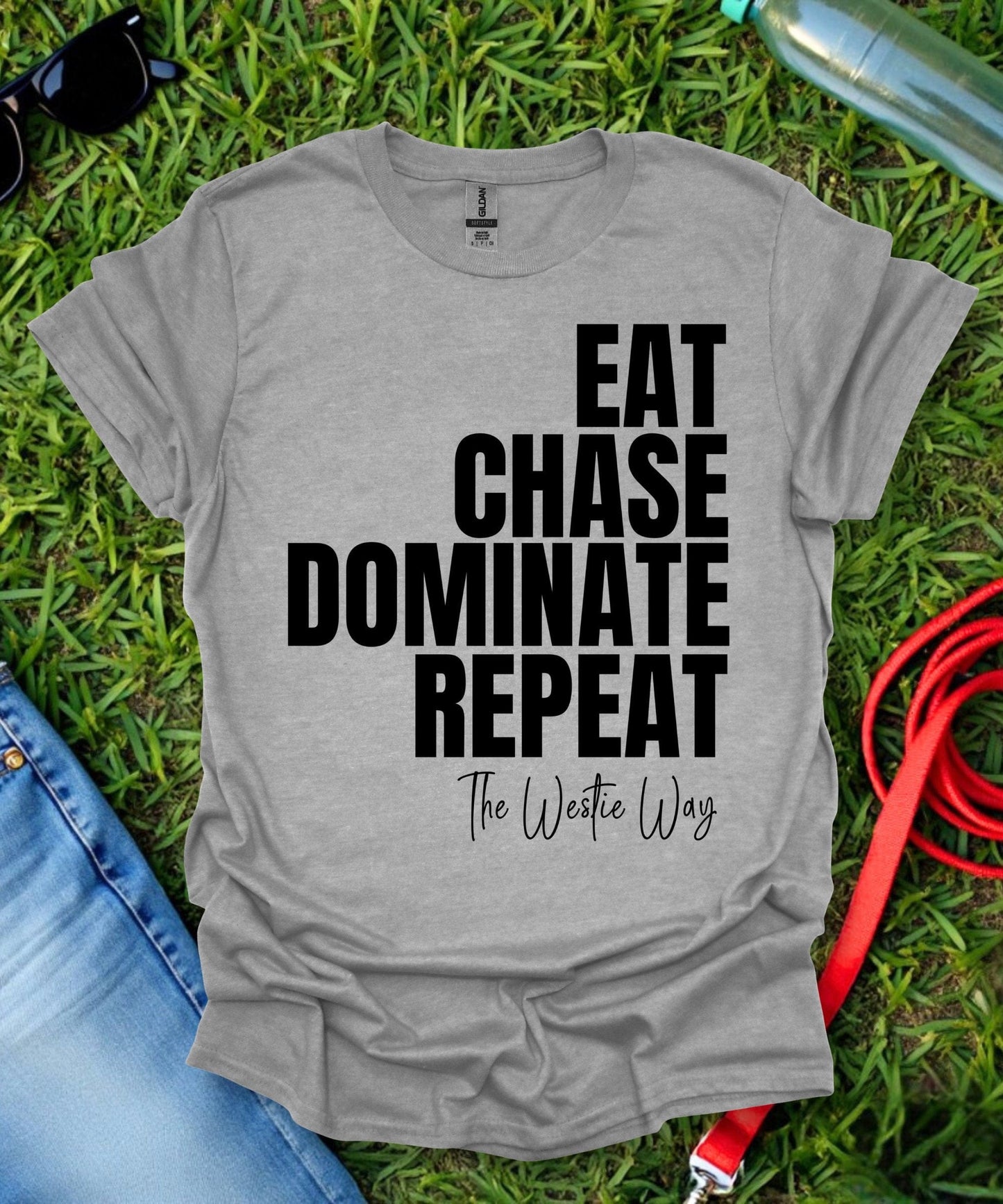 Eat Chase Dominate Repeat Westie T-Shirt