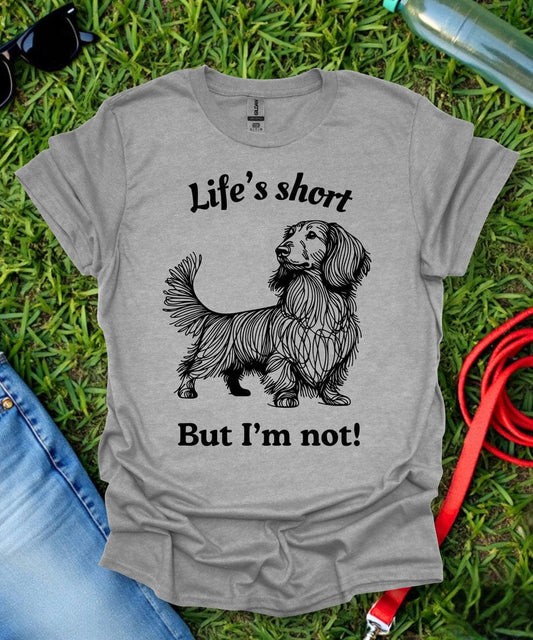 Life's Short (Long haired Dachshund) T-Shirt